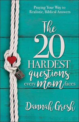 Book cover for The 20 Hardest Questions Every Mom Faces