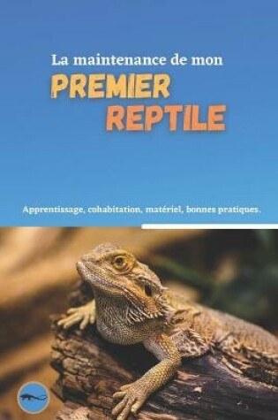 Cover of La maintenance de mon premier reptile