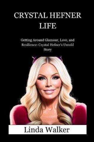 Cover of Crystal Hefner Life