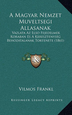 Cover of A Magyar Nemzet Muveltsegi Allasanak