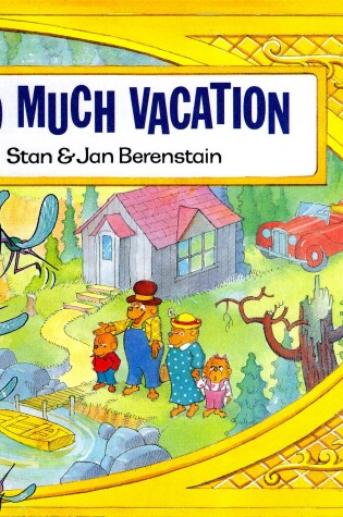 Cover of Berenstain Bears and Too Much Vacation