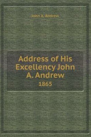 Cover of Address of His Excellency John A. Andrew 1865