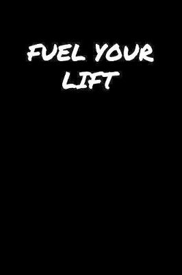 Book cover for Fuel Your Lift