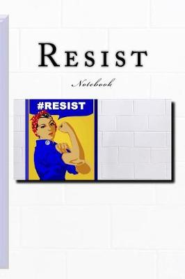 Book cover for Resist Notebook