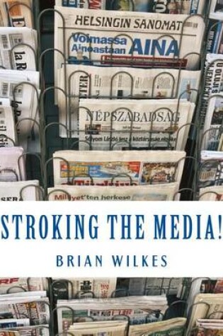 Cover of Stroking The Media!