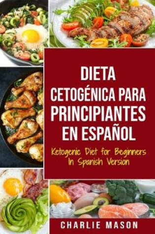 Cover of Dieta cetogénica para principiantes En Español/ Ketogenic Diet for Beginners In Spanish Version