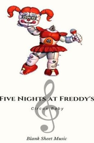 Cover of Circus Baby Blank Sheet Music Five Nights at Freddy's