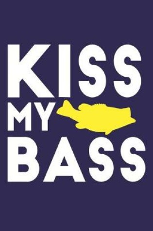 Cover of Kiss My Bass