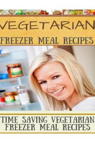 Cover of Vegetarian Freezer Meal Recipes