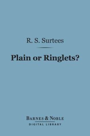 Cover of Plain or Ringlets? (Barnes & Noble Digital Library)