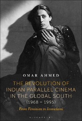 Cover of The Revolution of Indian Parallel Cinema in the Global South (1968–1995)