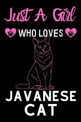 Book cover for Just a girl who loves Javanese Cat