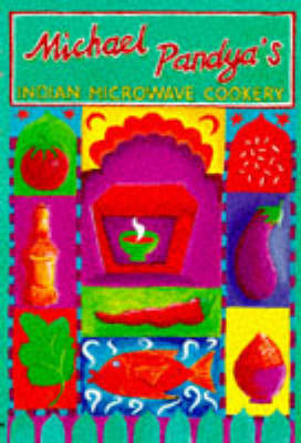 Book cover for Michael Pandya's Indian Microwave Cookery