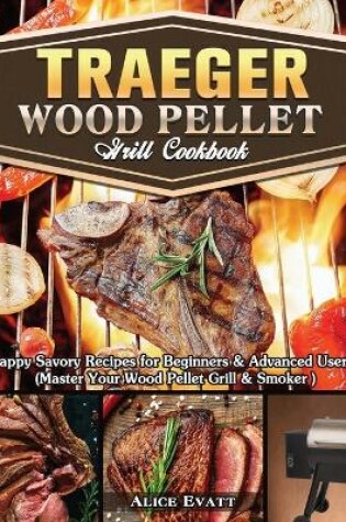 Cover of Traeger Wood Pellet Grill Cookbook