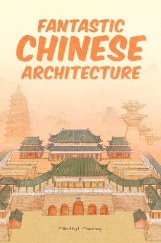 Cover of Fantastic Chinese Architecture