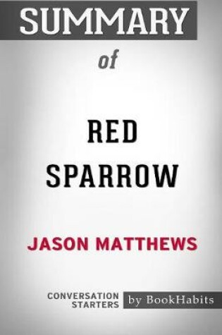 Cover of Summary of Red Sparrow by Jason Matthews