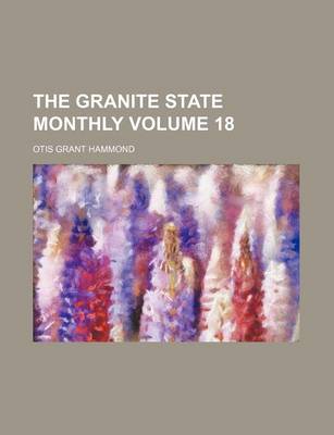 Book cover for The Granite State Monthly Volume 18