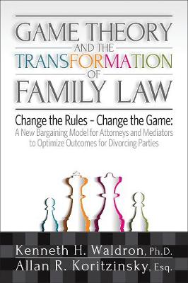 Book cover for Game Theory and the Transformation of Family Law