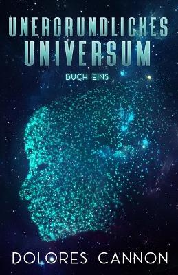 Book cover for Unergrundliches Universum Buch Eins