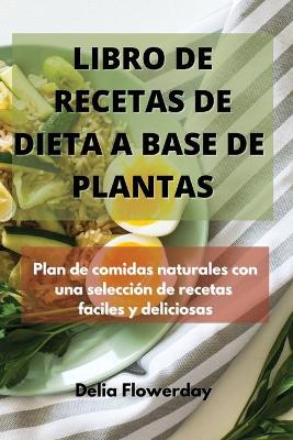 Book cover for Libro de Recetas de Dieta a Base de Plantas