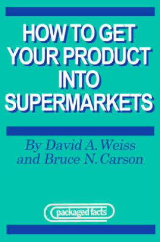 Cover of How to Get Your Product into Supermarkets