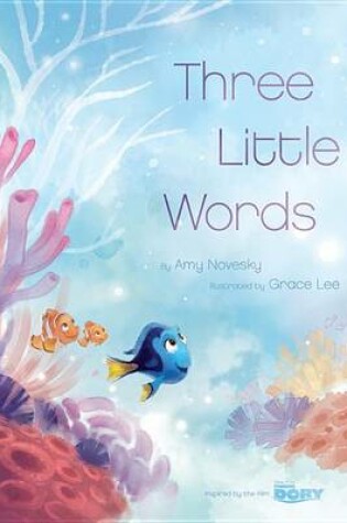Cover of Finding Dory (Picture Book): Three Little Words