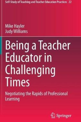 Cover of Being a Teacher Educator in Challenging Times