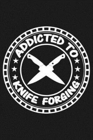 Cover of Addicted to Knife Forging