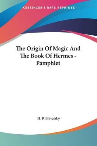 Cover of The Origin Of Magic And The Book Of Hermes - Pamphlet