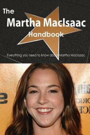 Cover of The Martha Macisaac Handbook - Everything You Need to Know about Martha Macisaac