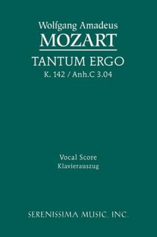 Cover of Tantum Ergo, K. 142 / Anh.C 3.04 - Vocal Score