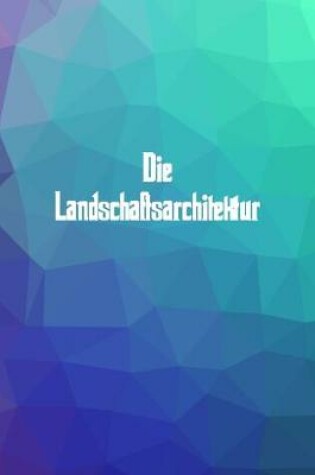 Cover of Die Landschaftsarchitektur