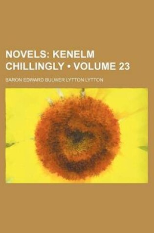 Cover of Novels (Volume 23); Kenelm Chillingly