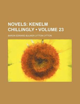 Book cover for Novels (Volume 23); Kenelm Chillingly