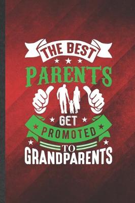 Book cover for The Best Parents Get Promoted to Grandparents