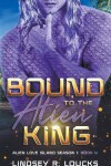 Book cover for Bound to the Alien King