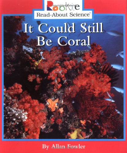 Book cover for Could Still be Coral (Rookie Science), I