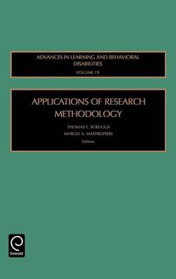 Book cover for Applications of Research Methodology. Advances in Learning and Behavioral Disabilities, Volume 19.