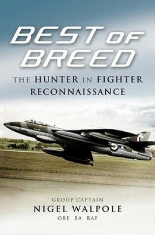 Cover of Best of the Hunter Breed: an Operational History of the Hawker Hunter Fr10