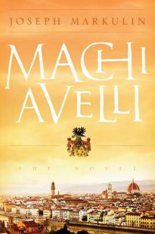 Cover of Machiavelli: The Novel