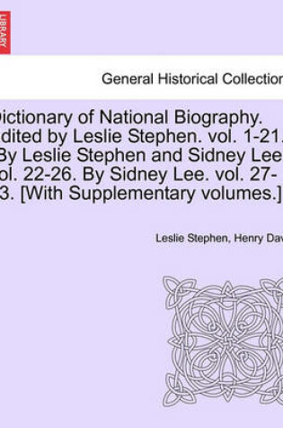 Cover of Dictionary of National Biography. Edited by Leslie Stephen. Vol. 1-21. (by Leslie Stephen and Sidney Lee.) Vol. 22-26. by Sidney Lee. Vol. 27-63. [With Supplementary Volumes.] Vol. XXXVII.