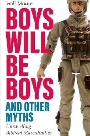 Cover of Boys will be Boys, and Other Myths