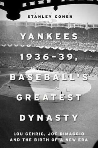 Cover of Yankees 1936-39, Baseball's Greatest Dynasty