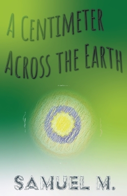 Cover of A Centimeter Across the Earth