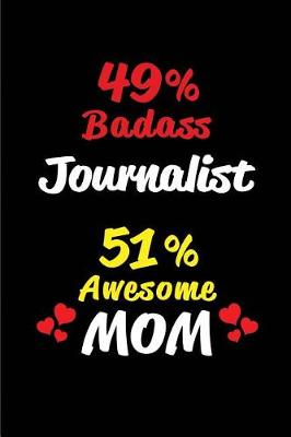 Book cover for 49% Badass Journalist 51 % Awesome Mom