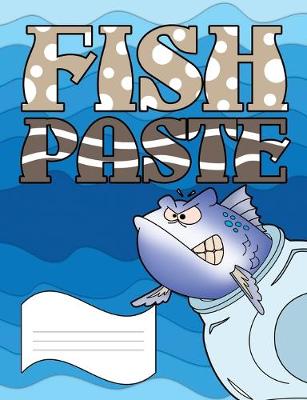 Book cover for Fish Paste Primary Composition Notebook