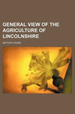 Cover of General View of the Agriculture of Lincolnshire