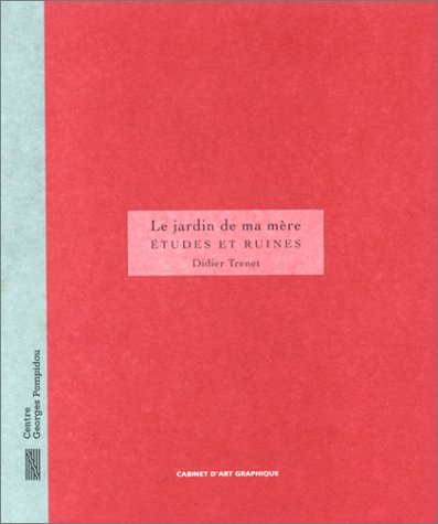 Book cover for Didier Trenet - Le Jardin De MA Mere Etudes Et Ruines