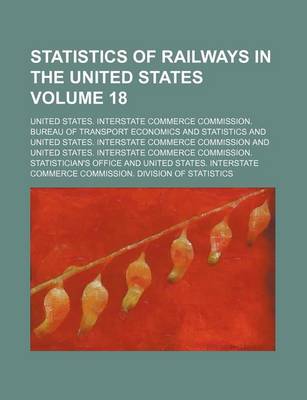 Book cover for Statistics of Railways in the United States Volume 18