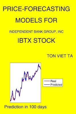 Book cover for Price-Forecasting Models for Independent Bank Group, Inc IBTX Stock